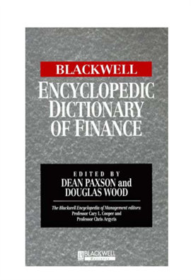 The Blackwell Encyclopedic Dictionary of Finance